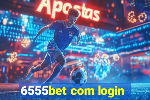 6555bet com login